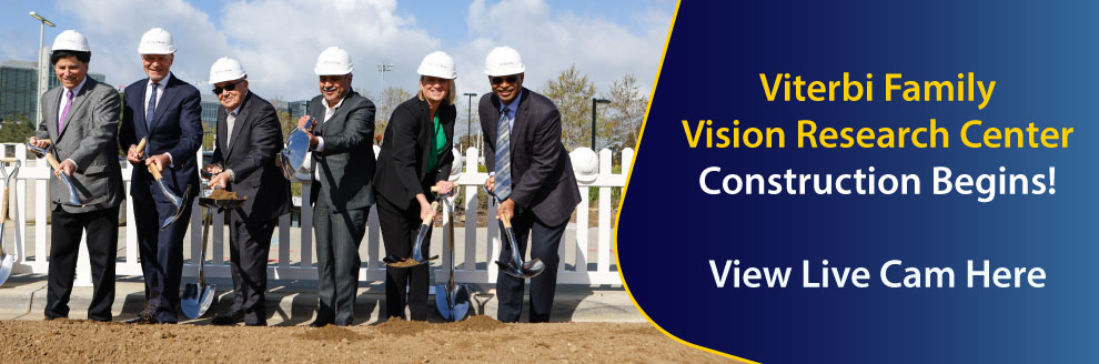 Viterbi Family Vision Research Center - Construction Begins!